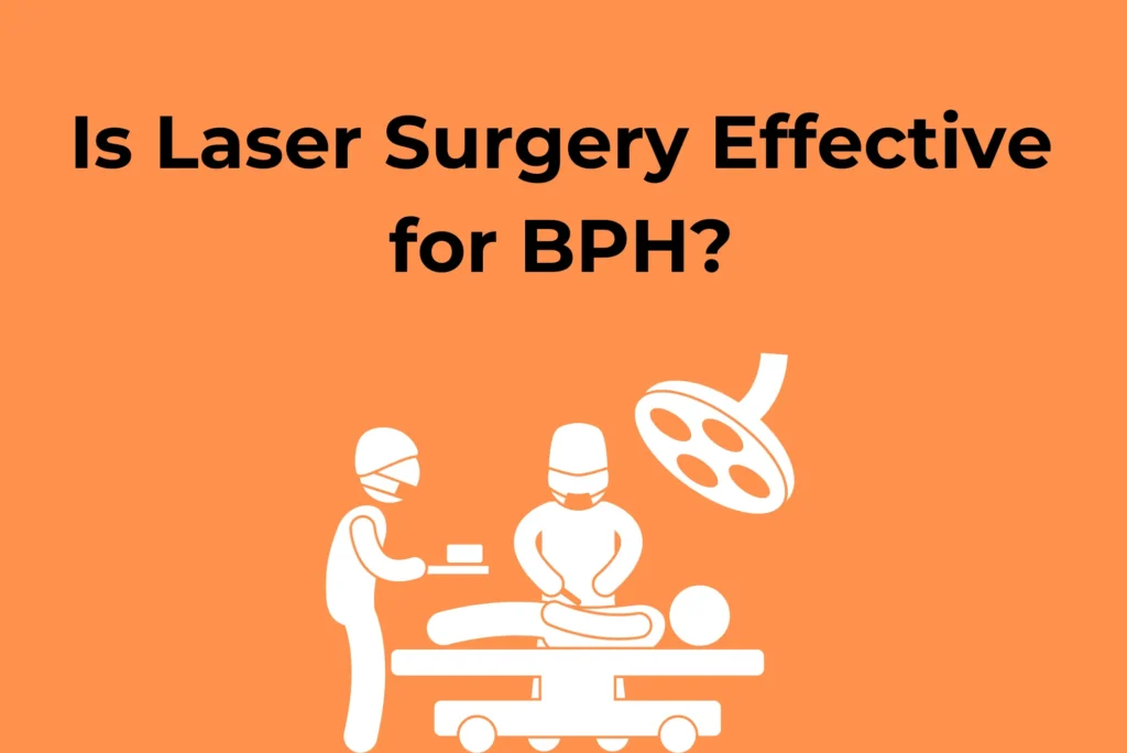 Is Laser Surgery Effective for BPH